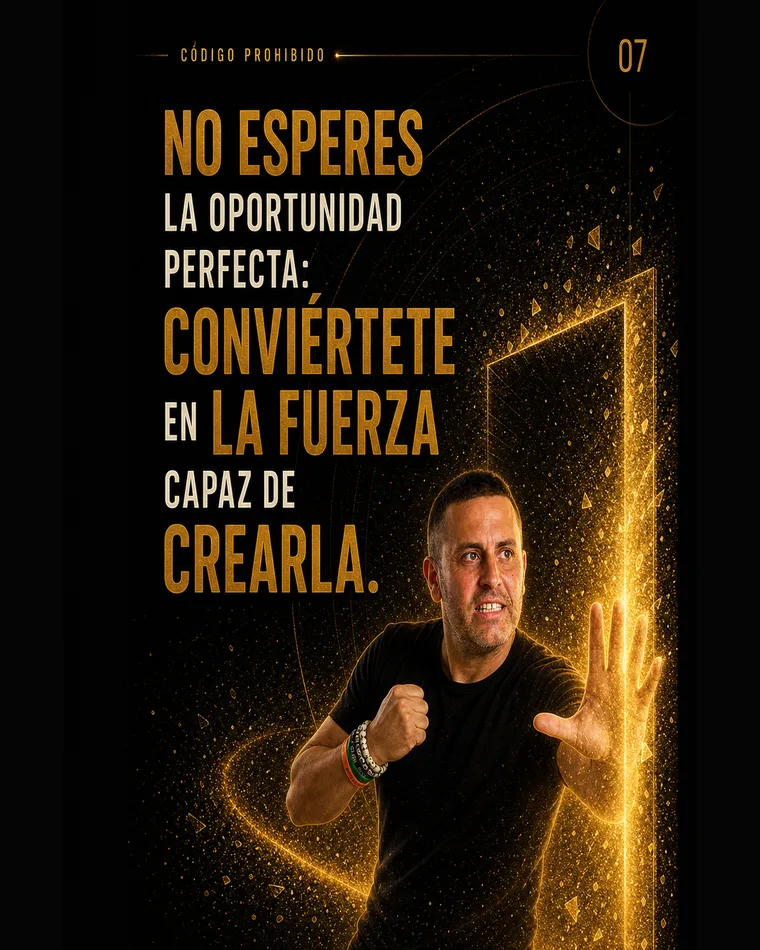 No esperes la oportunidad perfecta